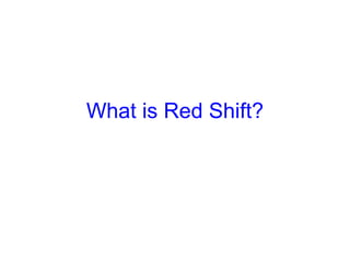 What is Red Shift? 