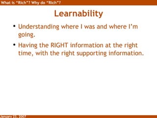 Learnability <ul><li>Understanding where I was and where I’m going. </li></ul><ul><li>Having the RIGHT information at the ...