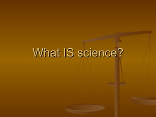 What IS science? 