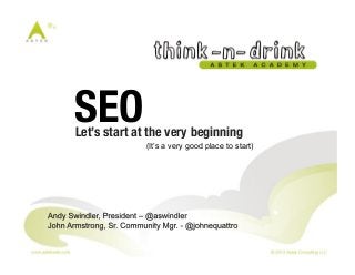 Let’s start at the very beginning!
(It’s a very good place to start)
SEO
 
