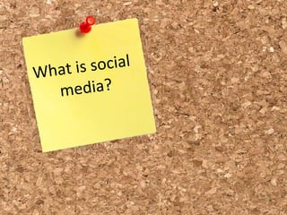What is social  media? 