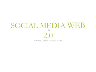 [object Object],SOCIAL MEDIA  WEB 2.0 