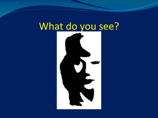 What do you see? 