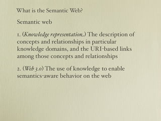 Semantic Web: A web that is not the Web