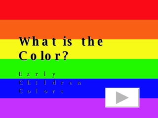 What is the Color? Early Children Colors 