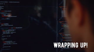 Wrapping up!
 
