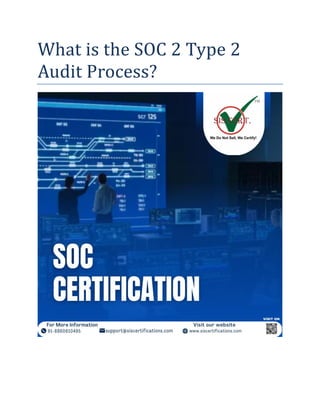 What is the SOC 2 Type 2
Audit Process?
 