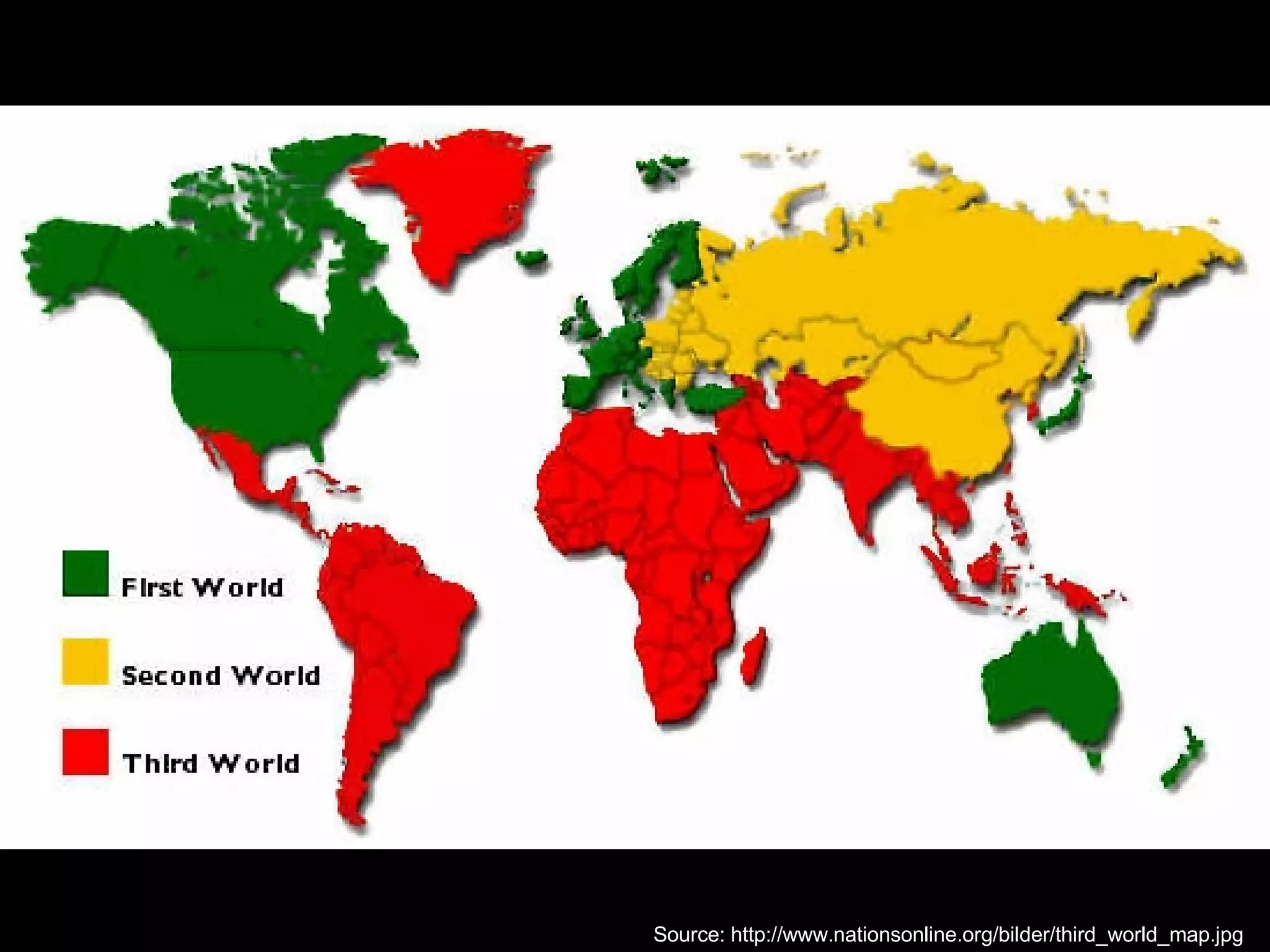 Source: http://www.nationsonline.org/bilder/third_world_map.jpg 
