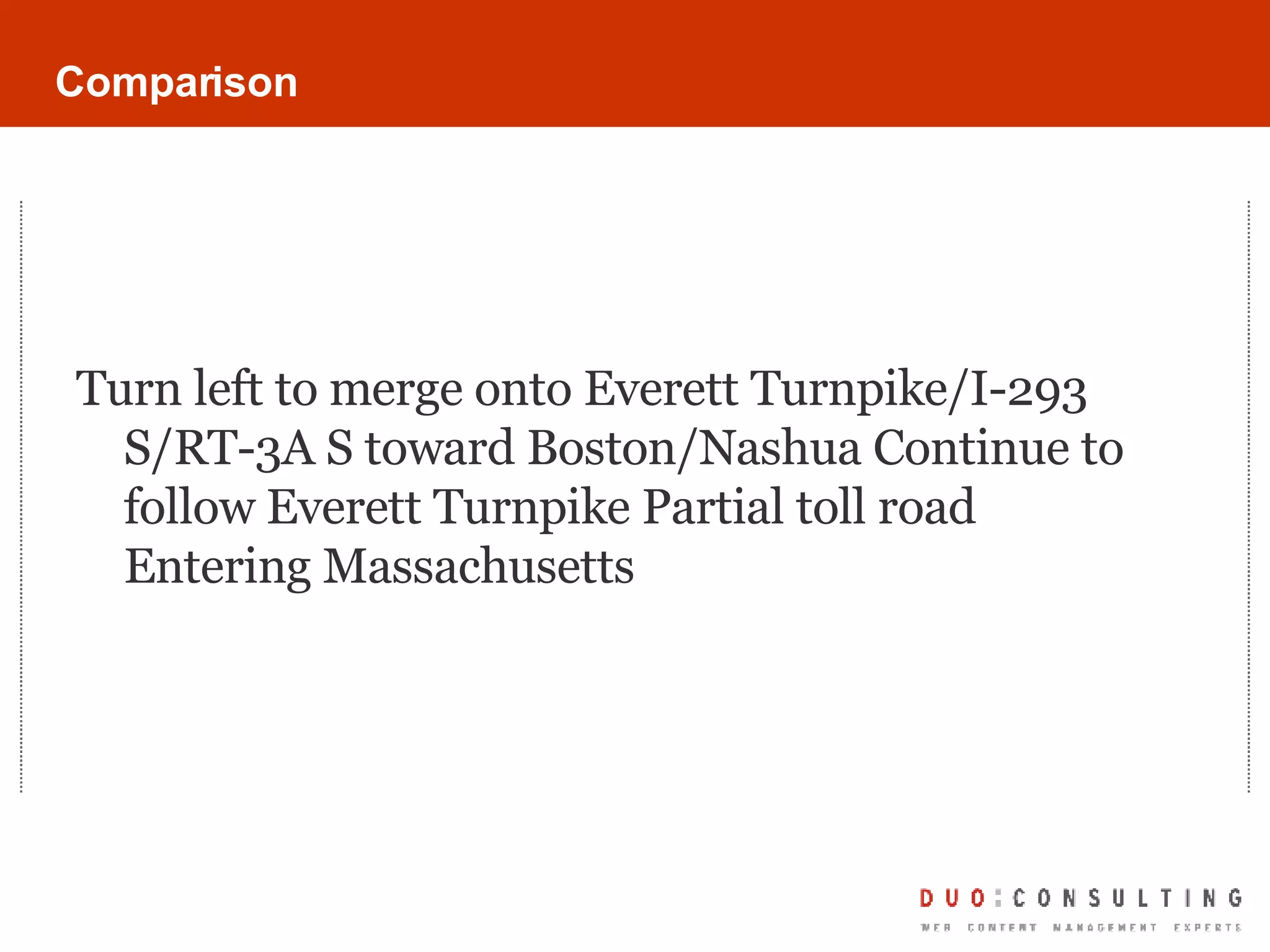 Comparison Turn left to merge onto Everett Turnpike/I-293 S/RT-3A S toward Boston/Nashua Continue to follow Everett Turnpike Partial toll road Entering Massachusetts  