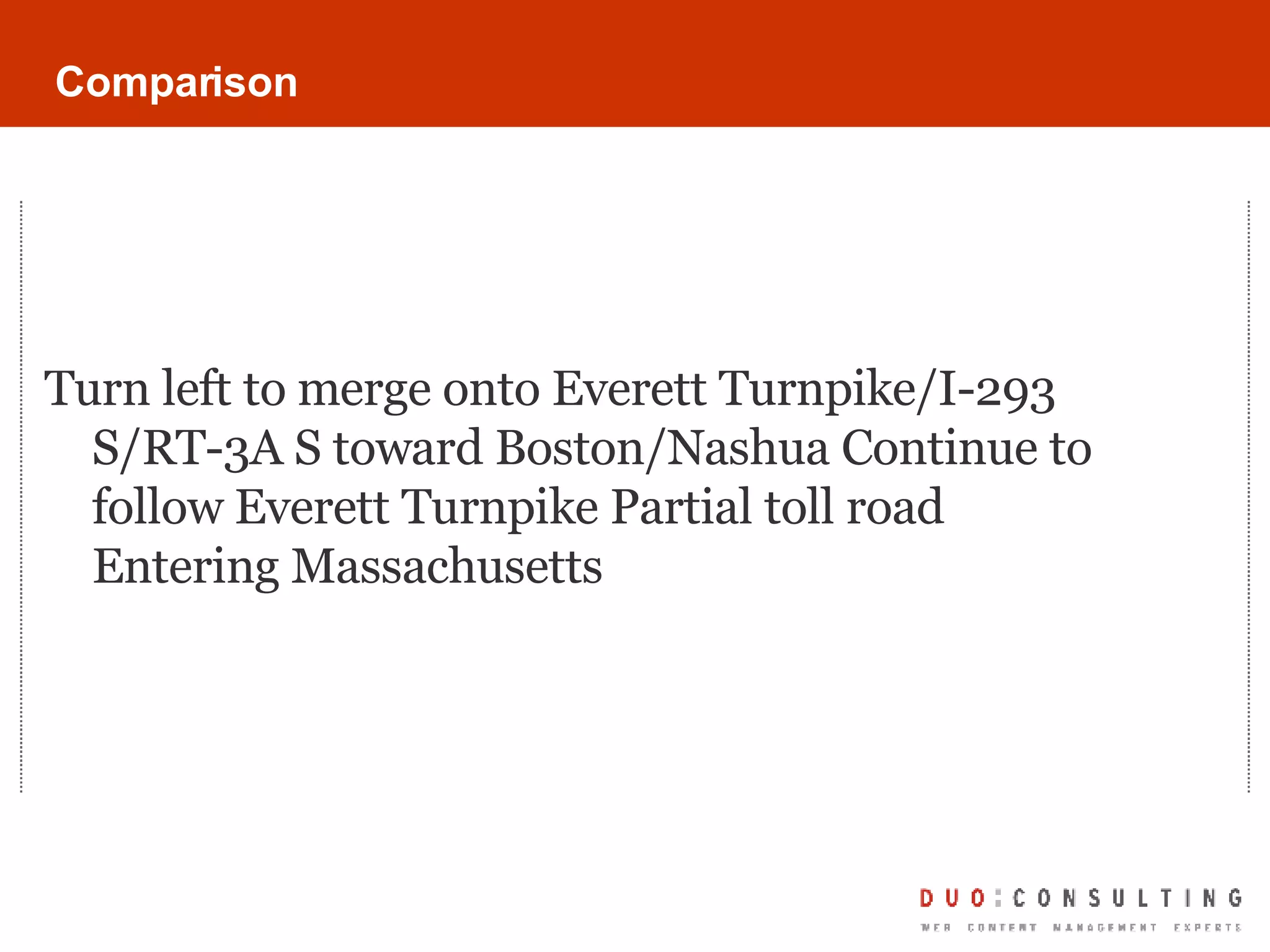 Comparison Turn left to merge onto Everett Turnpike/I-293 S/RT-3A S toward Boston/Nashua Continue to follow Everett Turnpike Partial toll road Entering Massachusetts  