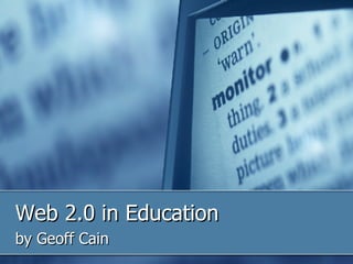 Web 2.0 in Education by Geoff Cain 