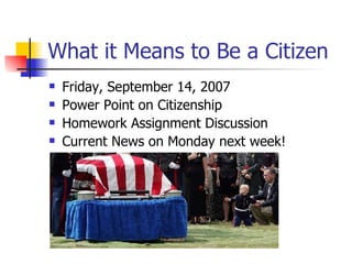 What it Means to Be a Citizen ,[object Object],[object Object],[object Object],[object Object]