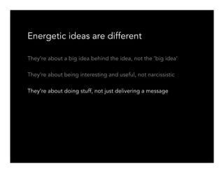 What makes a great idea nowadays?