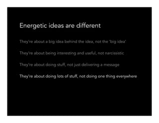What makes a great idea nowadays?