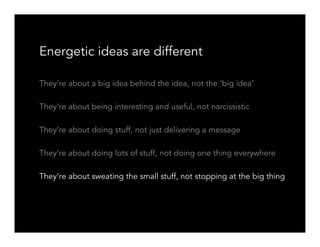 What makes a great idea nowadays?