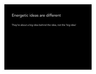 What makes a great idea nowadays?