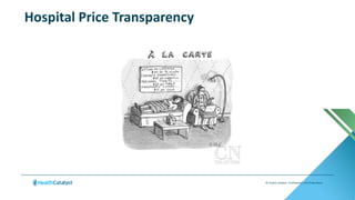 © Health Catalyst. Confidential and Proprietary.
Hospital Price Transparency
 