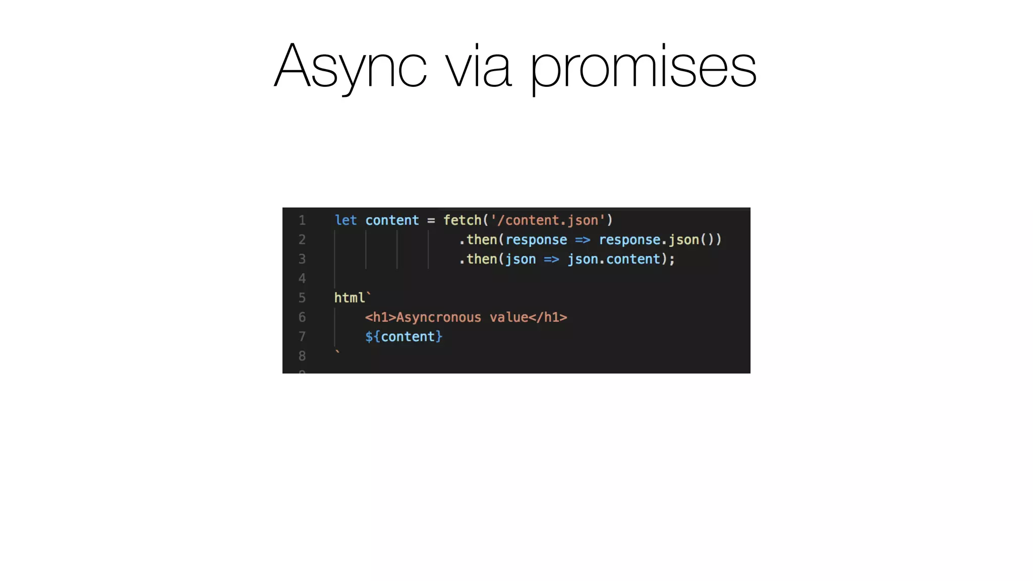 Async via promises
 