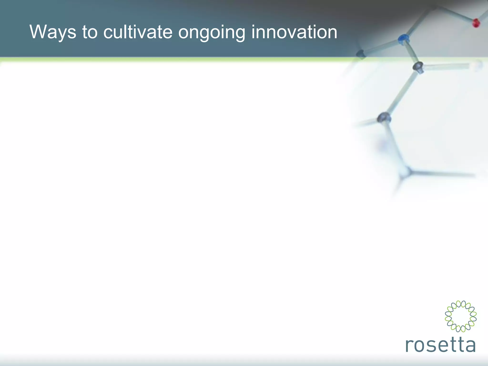 Ways to cultivate ongoing innovation 