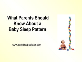 What Parents Should Know About a  Baby Sleep Pattern   www.BabySleepSolution.com 