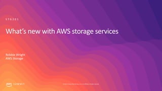 © 2019, Amazon Web Services, Inc. or its affiliates. All rights reserved.S U M M I T
What’s new with AWS storage services
Robbie Wright
AWS Storage
S T G 2 0 1
 