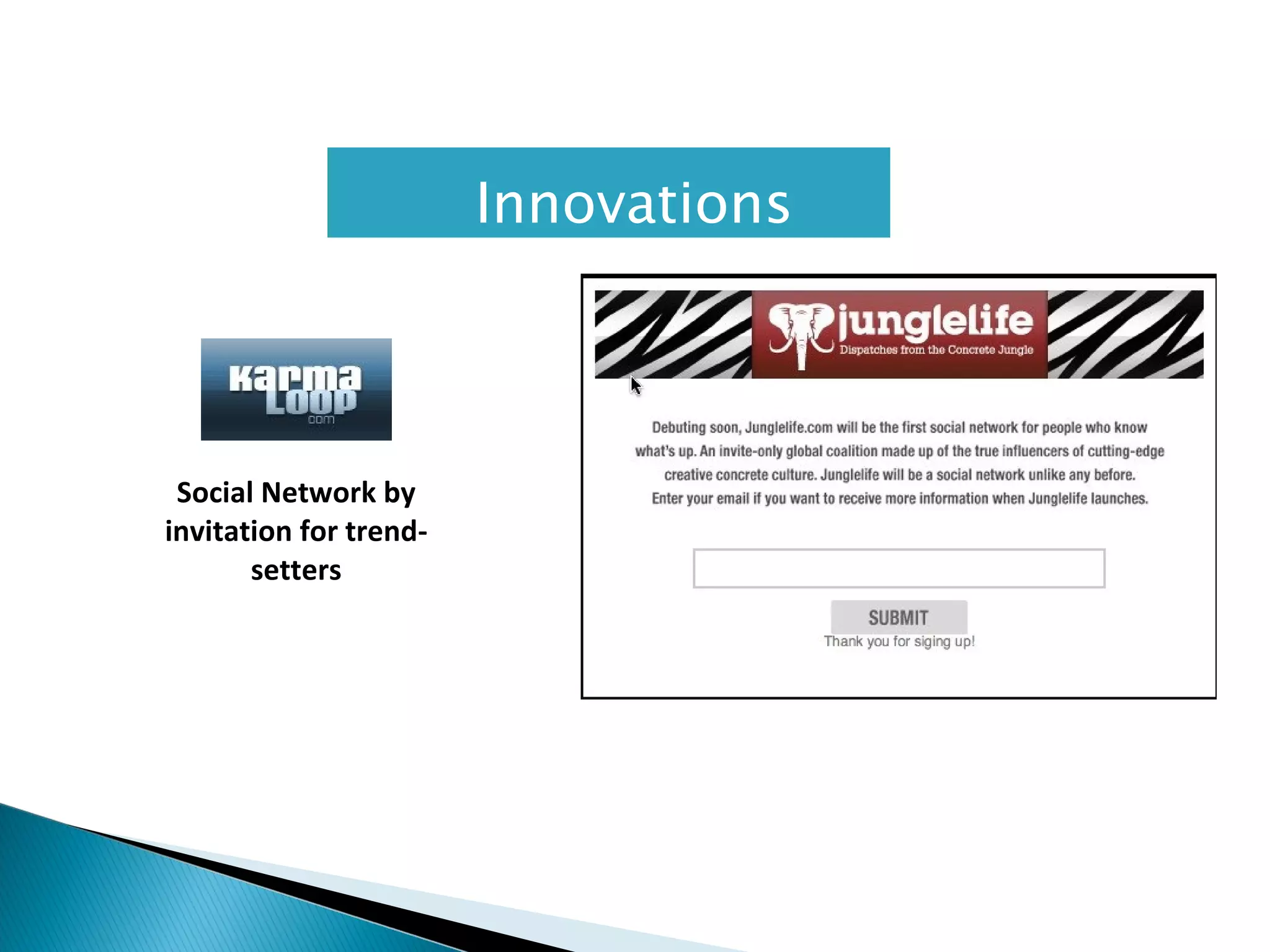 Social Network by invitation for trend-setters Innovations 