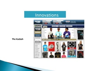 The Kazbah <ul><li>Innovations </li></ul>
