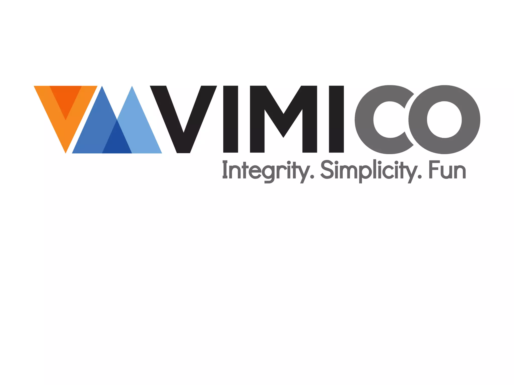 Integrity. Simplicity. Fun
 