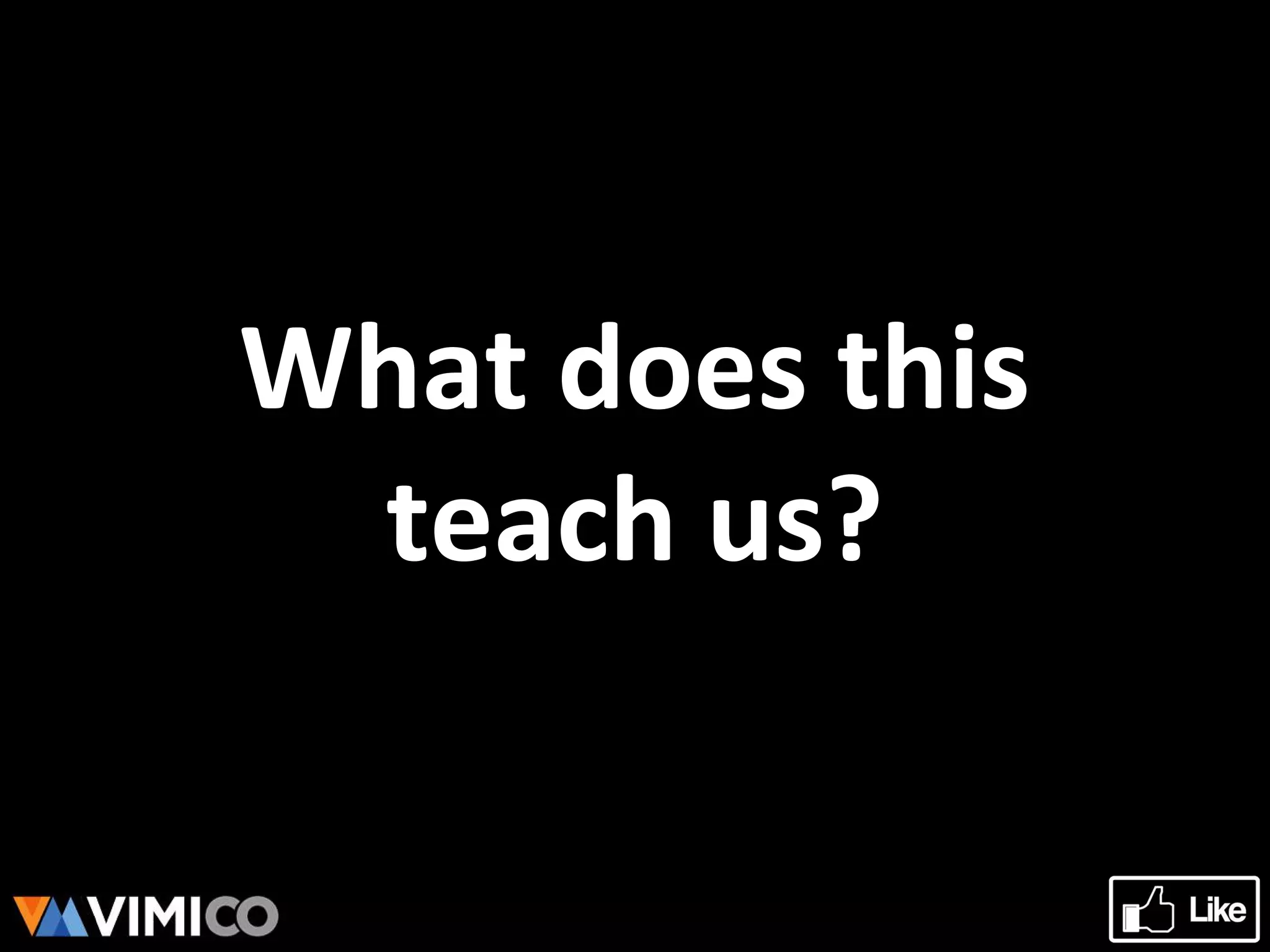 What does this
teach us?
 