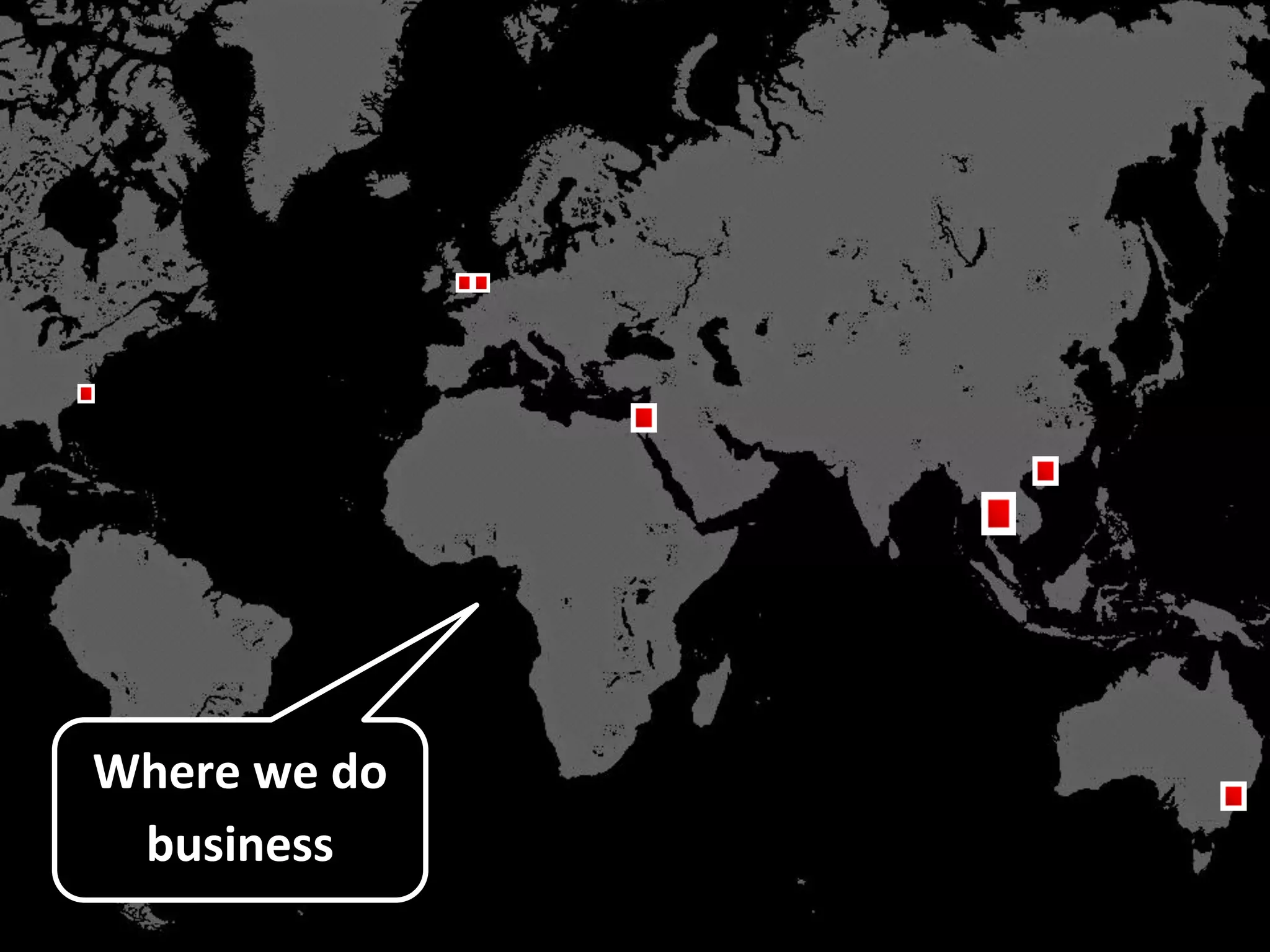 Where we do
business
 