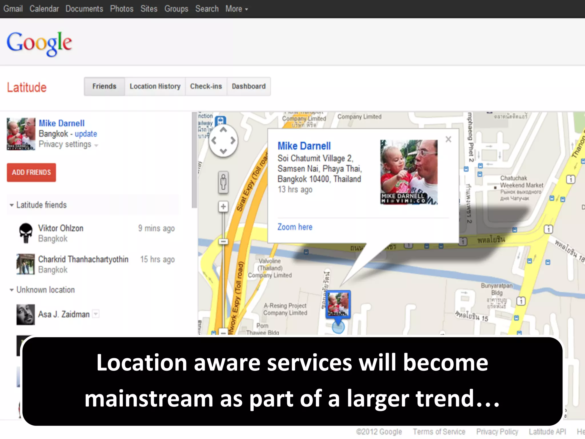 Location aware services will become
mainstream as part of a larger trend…
 