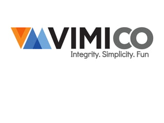 Integrity. Simplicity. Fun
 