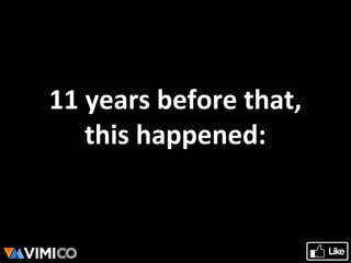 11 years before that,
this happened:
 