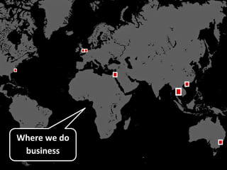 Where we do
business
 