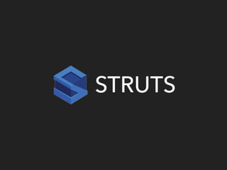 STRUTS
 