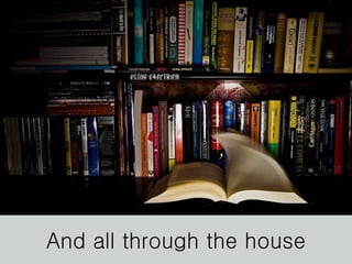 And all through the house 