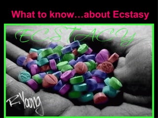 What to know…about Ecstasy By Impact Direct Ministries 