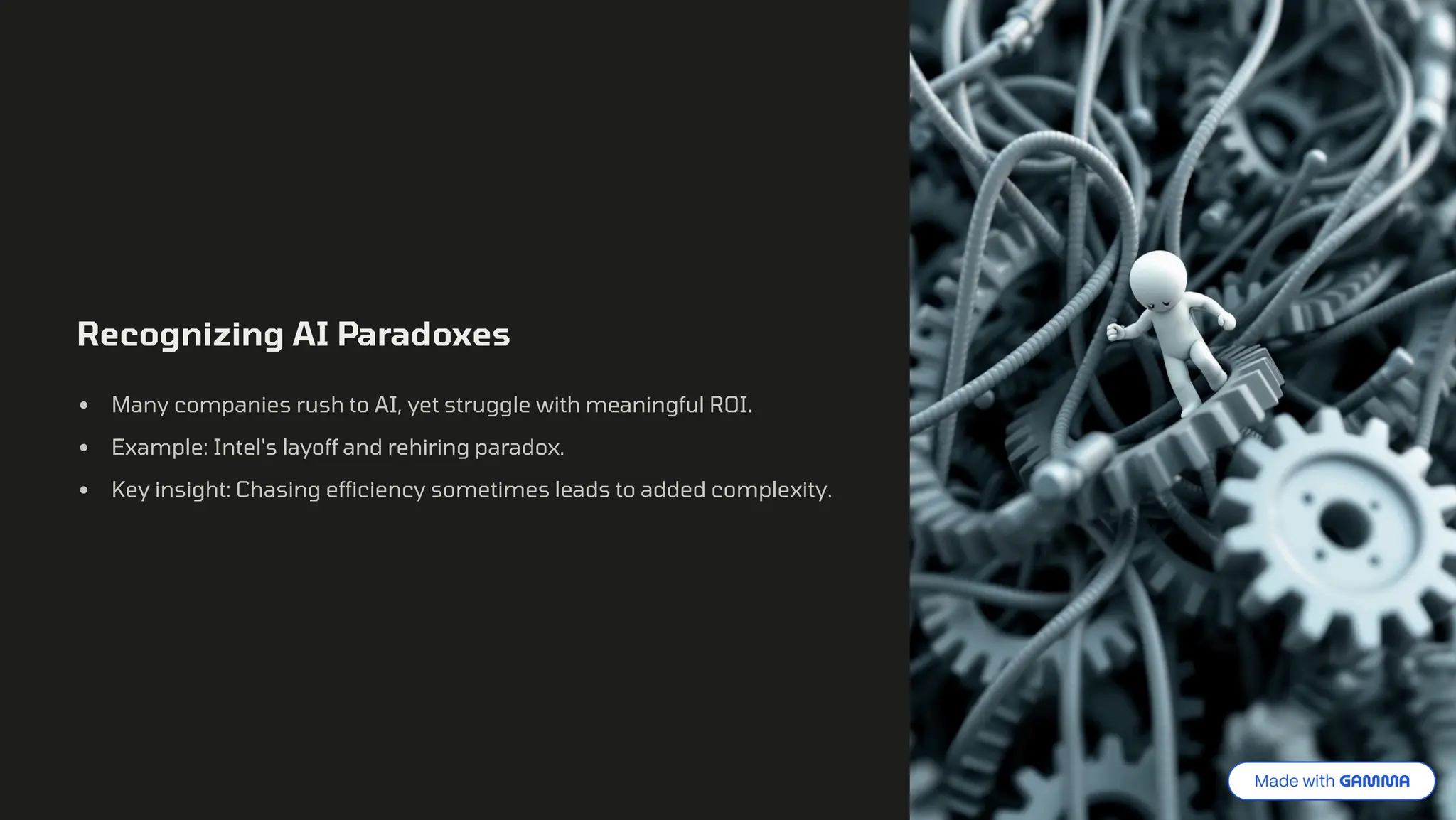 Recognizing AI Paradoxes
Many companies rush to AI, yet struggle with meaningful ROI.
Example: Intel's layoff and rehiring paradox.
Key insight: Chasing efficiency sometimes leads to added complexity.
 