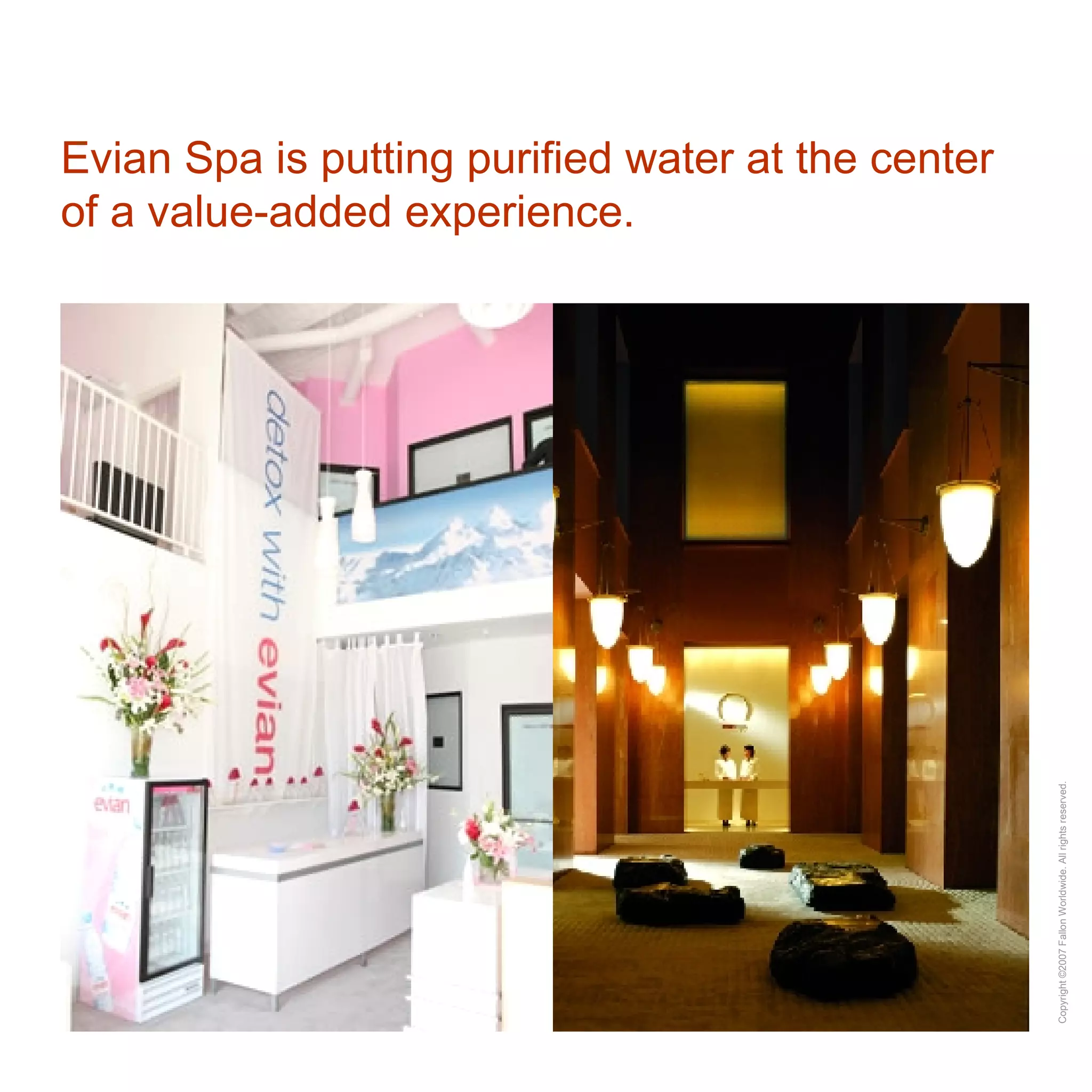 Evian Spa is putting purified water at the center of a value-added experience. 