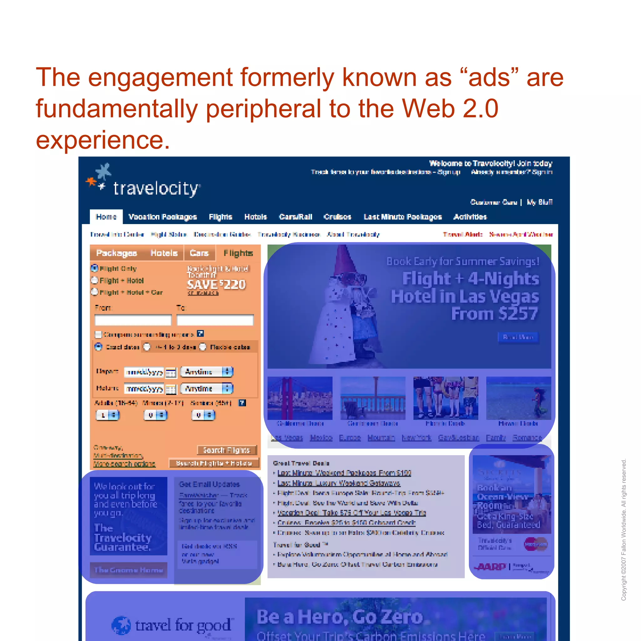The engagement formerly known as “ads” are fundamentally peripheral to the Web 2.0 experience. 