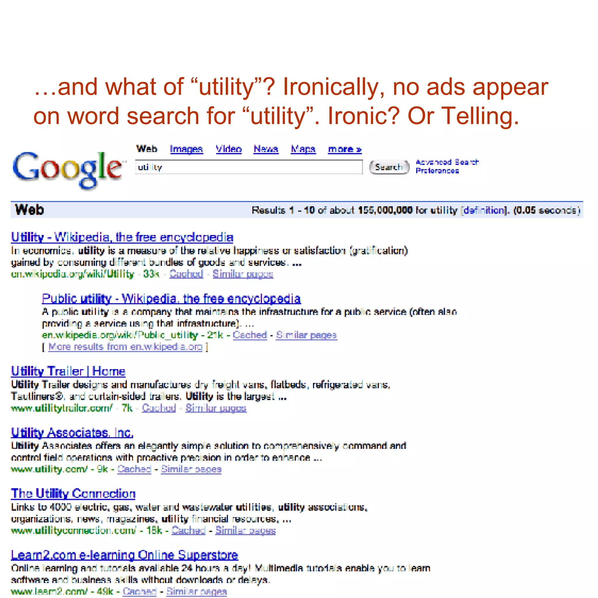 …and what of “utility”? Ironically, no ads appear on word search for “utility”. Ironic? Or Telling. 