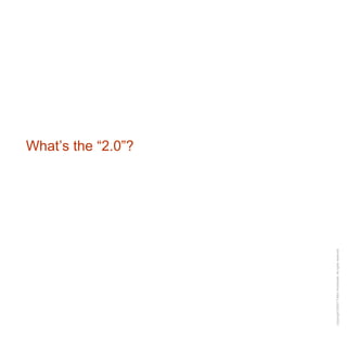 What’s the “2.0”? 