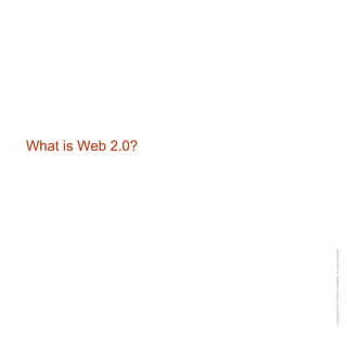 What is Web 2.0? 