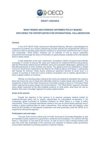 DRAFT AGENDA
WHAT WORKS AND EVIDENCE INFORMED POLICY MAKING:
EXPLORING THE OPPORTUNITIES FOR INTERNATIONAL COLLABORATION
C...