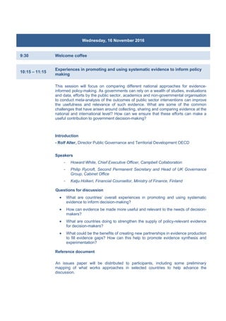 Wednesday, 16 November 2016
9:30 Welcome coffee
10:15 – 11:15
Experiences in promoting and using systematic evidence to in...