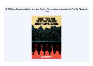 [PDF] Free Download What You Are Getting Wrong About Appalachia Full By Elizabeth
Catte
 