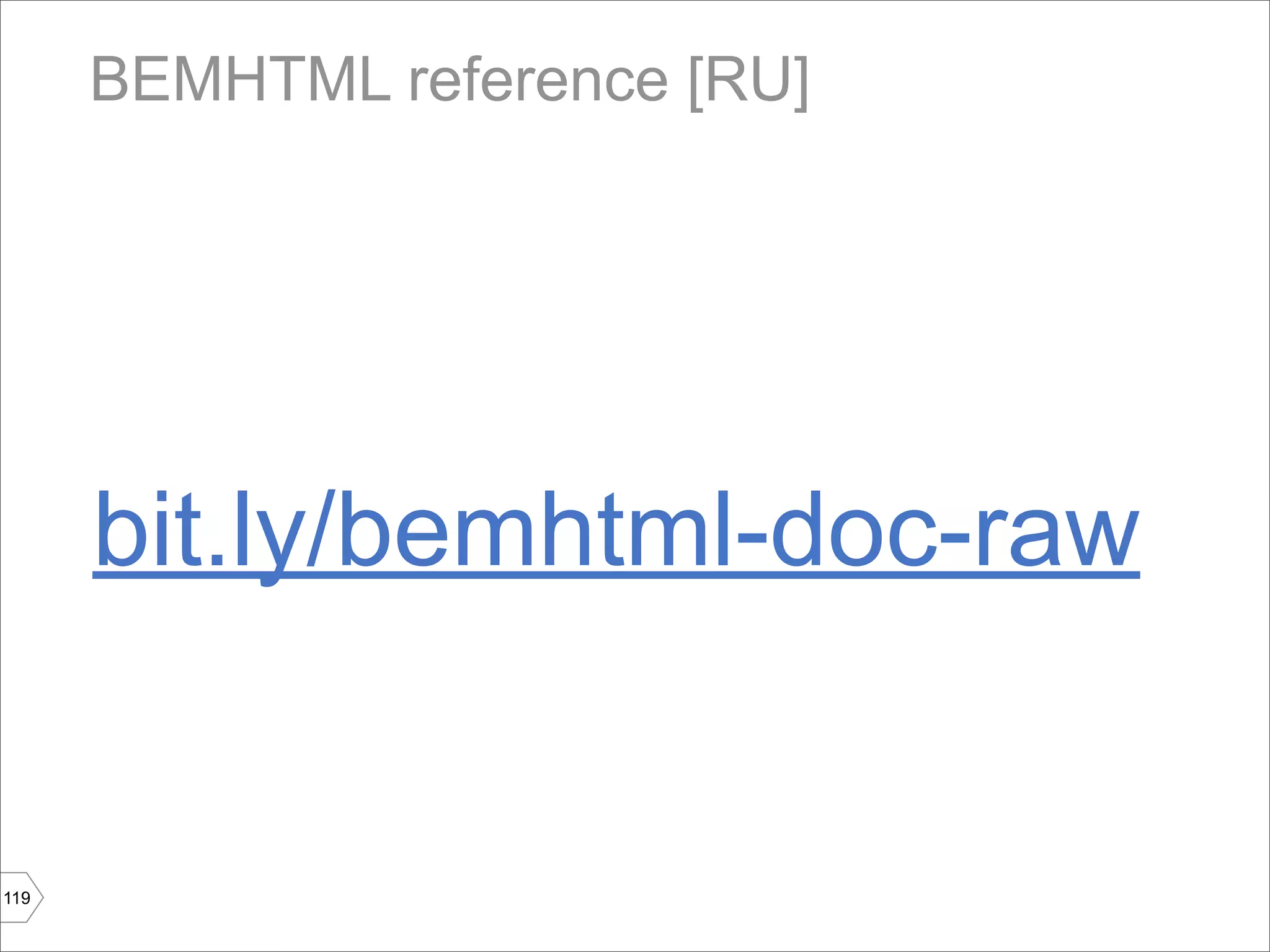 BEMHTML reference [RU]




      bit.ly/bemhtml-doc-raw


119
 