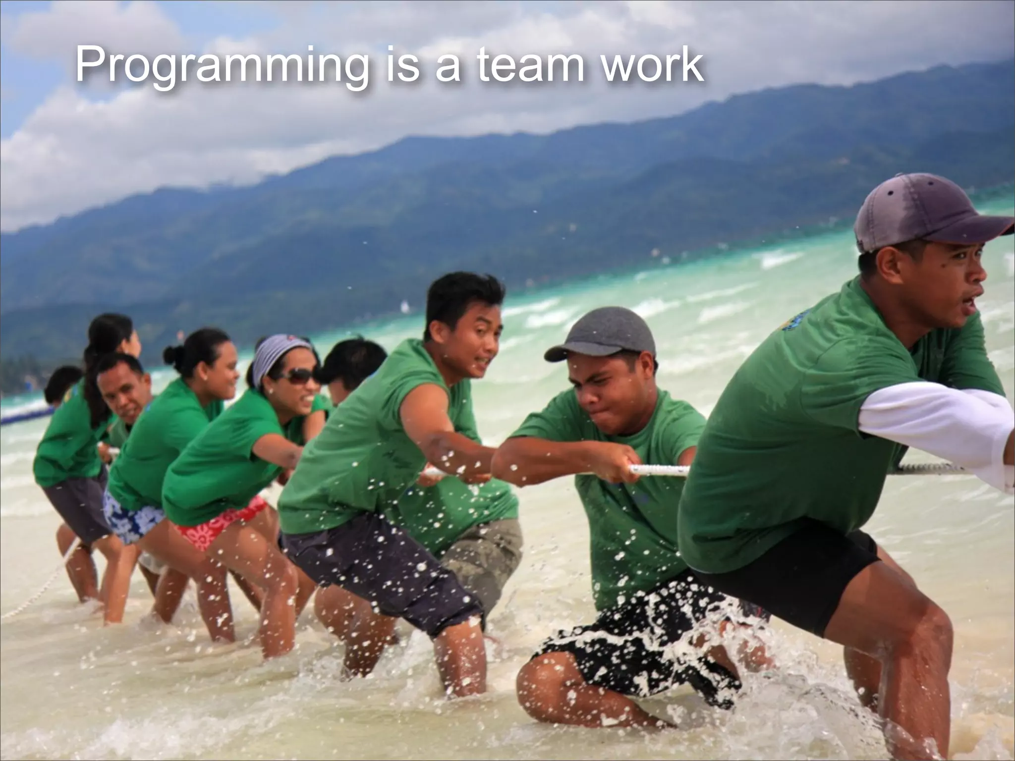 Programming is a team work
 
