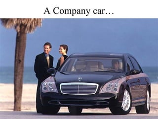 A Company car… 
