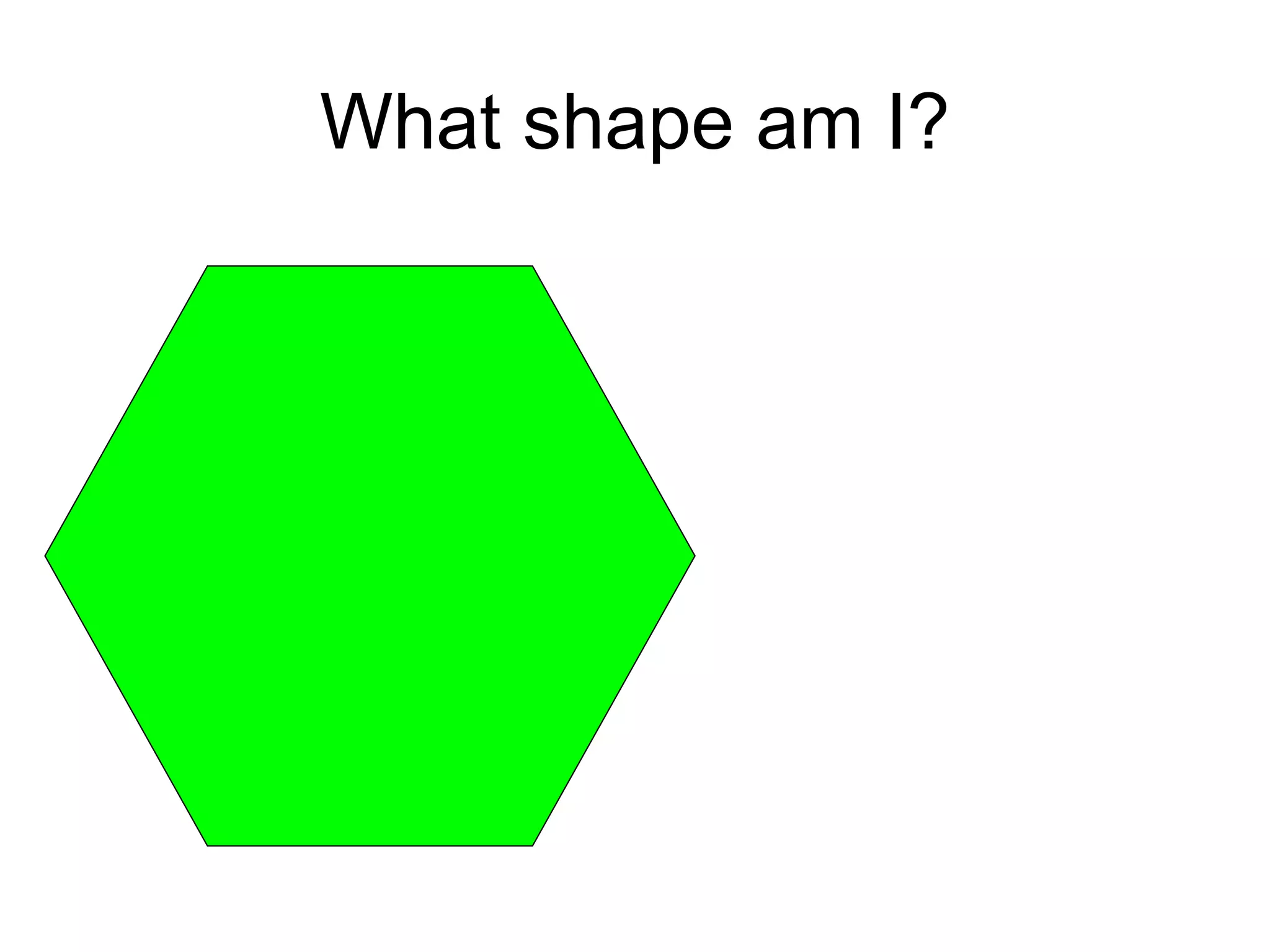 What shape am I? 
